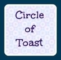 Circle of Toast